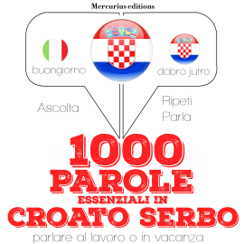 Hörbuch 1000 parole essenziali in croato serbo  - Autor JM Gardner   - gelesen von Francesca Mercurius