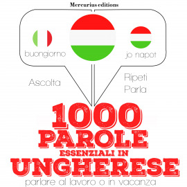 Hörbuch 1000 parole essenziali in ungherese  - Autor JM Gardner   - gelesen von Francesca Mercurius