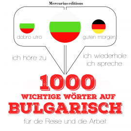 Hörbuch 1000 wichtige Wörter auf Bulgarisch für die Reise und die Arbeit  - Autor JM Gardner   - gelesen von Elodie Mercurius