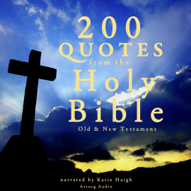 Hörbuch 200 quotes from the Holy Bible, Old & New Testament  - Autor JM Gardner   - gelesen von Katie Haigh