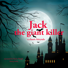 Hörbuch Jack the giant killer, a classic fairytale  - Autor JM Gardner   - gelesen von Katie Haigh
