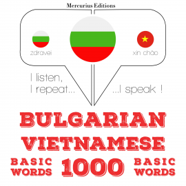 Hörbuch 1000 основни думи от виетнамски  - Autor JM Гарднър   - gelesen von Георгиева Меркурий
