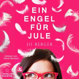 Hörbuch Ein Engel für Jule (ungekürzt)  - Autor Jo Berger   - gelesen von Elena Maresch