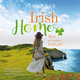 Hörbuch Irish Home  - Autor Jo Berger   - gelesen von Schauspielergruppe