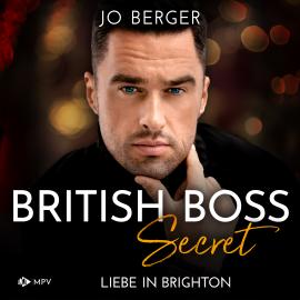 Hörbuch Secret: Liebe in Brighton - British Boss, Band 1 (ungekürzt)  - Autor Jo Berger   - gelesen von Schauspielergruppe