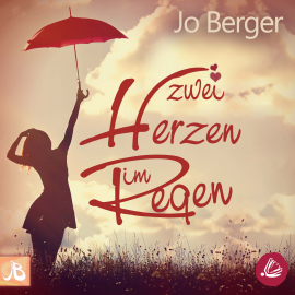 Hörbuch Zwei Herzen im Regen  - Autor Jo Berger   - gelesen von Marlene Rauch