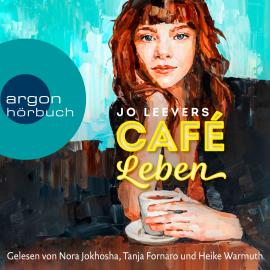 Hörbuch Café Leben (Ungekürzte Lesung)  - Autor Jo Leevers   - gelesen von Schauspielergruppe