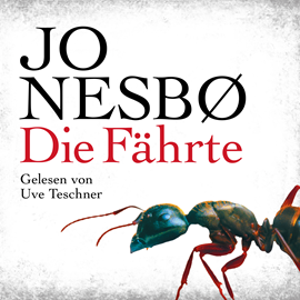 Hörbuch Die Fährte (Harry Hole 4)  - Autor Jo Nesbø   - gelesen von Uve Teschner