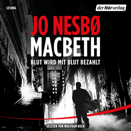 Hörbuch Macbeth  - Autor Jo Nesbø   - gelesen von Wolfram Koch