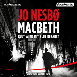 Hörbuch Macbeth  - Autor Jo Nesbø   - gelesen von Wolfram Koch