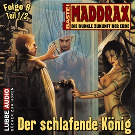 Hörbuch Maddrax: Der schlafende König (1)  - Autor Jo Zybell   - gelesen von Schauspielergruppe