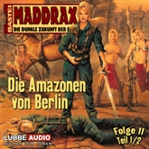 Maddrax: Die Amazonen von Berlin - Teil 1