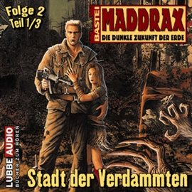 Hörbuch Maddrax: Stadt der Verdammten - Teil 1  - Autor Jo Zybell   - gelesen von Schauspielergruppe