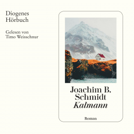 Hörbuch Kalmann  - Autor Joachim B. Schmidt   - gelesen von Timo Weisschnur