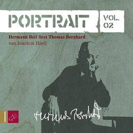 Hörbuch Portrait: Thomas Bernhard (Vol. 02)  - Autor Joachim Hoell   - gelesen von Hermann Beil.