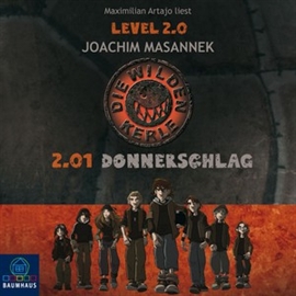 Hörbuch Die Wilden Kerle Level 2.0  - Autor Joachim Masannek   - gelesen von Maximilian Artajo
