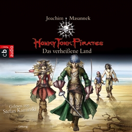 Hörbuch Honky Tonk Pirates - Das verheißene Land  - Autor Joachim Masannek   - gelesen von Stefan Kaminski