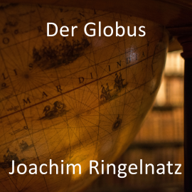 Hörbuch Der Globus  - Autor Joachim Ringelnatz   - gelesen von Marco Caduff