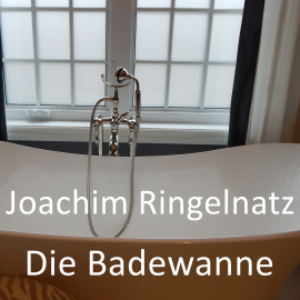 Hörbuch Die Badewanne  - Autor Joachim Ringelnatz   - gelesen von Marco Caduff