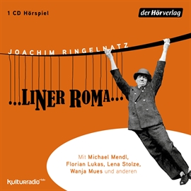 Hörbuch ...liner Roma... -   - Autor Joachim Ringelnatz   - gelesen von Schauspielergruppe