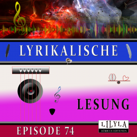 Hörbuch Lyrikalische Lesung Episode 74  - Autor Joachim Ringelnatz   - gelesen von Schauspielergruppe