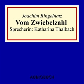 Hörbuch Vom Zwiebelzahl  - Autor Joachim Ringelnatz   - gelesen von Katharina Thalbach
