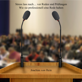 Hörbuch Stress lass nach ... vor Reden und Prüfungen  - Autor Joachim von Hein   - gelesen von Joachim von Hein