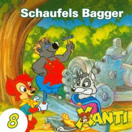Hörbuch Xanti, Folge 8: Schaufels Bagger  - Autor Joachim von Ulmann   - gelesen von Schauspielergruppe