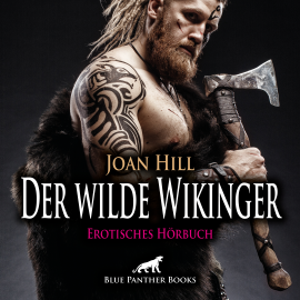 Hörbuch Der wilde Wikinger / Erotik Audio Story / Erotisches Hörbuch  - Autor Joan Hill   - gelesen von Maike Luise Fengler