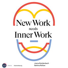 Hörbuch New Work needs Inner Work - Ein Handbuch für Unternehmen auf dem Weg zur Selbstorganisation (ungekürzt)  - Autor Joana Breidenbach, Bettina Rollow   - gelesen von Joana Breidenbach