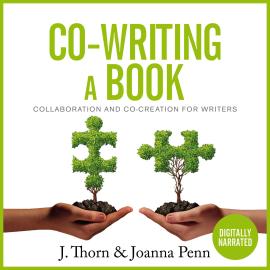 Hörbuch Co-writing a Book (Unabridged)  - Autor Joanna Penn, J. Thorn   - gelesen von Schauspielergruppe