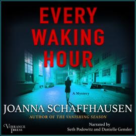 Hörbuch Every Waking Hour - Ellery Hathaway, Book 4 (Unabridged)  - Autor Joanna Schaffhausen   - gelesen von Schauspielergruppe