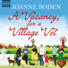 Hörbuch A Vacancy for a Village Vet  - Autor Joanne Boden   - gelesen von Willow Nash