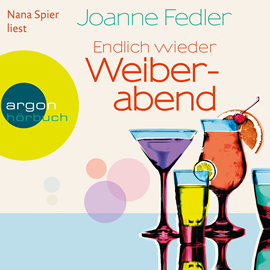 Hörbuch Endlich wieder Weiberabend  - Autor Joanne Fedler   - gelesen von Nana Spier