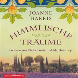 Hörbuch Himmlische Träume - Die Fortsetzung des Weltbestsellers "Chocolat"  - Autor Joanne Harris   - gelesen von Schauspielergruppe