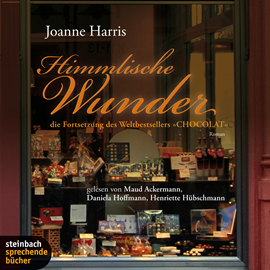 Hörbuch Himmlische Wunder  - Autor Joanne Harris   - gelesen von Schauspielergruppe