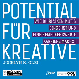 Hörbuch Potential für Kreative - Wie du Risiken mutig eingehst und eine bemerkenswerte Karriere machst - 99U 2  - Autor Jocelyn K. Glei   - gelesen von Schauspielergruppe