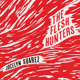 Hörbuch The Flesh Hunters  - Autor Jocelyn Suarez   - gelesen von Akie Kotabe