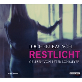 Hörbuch Restlicht  - Autor Jochen Rausch   - gelesen von Peter Lohmeyer