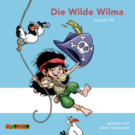 Hörbuch Die Wilde Wilma  - Autor Jochen Till   - gelesen von Julian Horeyseck