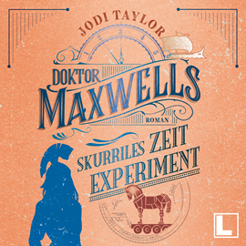 Hörbuch Doktor Maxwells skurriles Zeitexperiment - Die Chroniken von St. Mary's, Band 3 (ungekürzt)  - Autor Jodi Taylor   - gelesen von Sabine von Rosenberg-Lipinsky