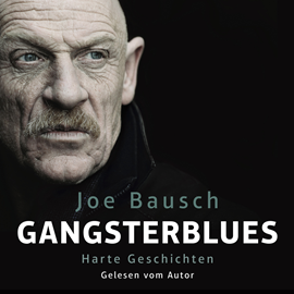 Hörbuch Gangsterblues - Harte Geschichten  - Autor Joe Bausch   - gelesen von Joe Bausch