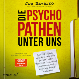 Hörbuch Die Psychopathen unter uns  - Autor Joe Navarro   - gelesen von Michael J. Diekmann