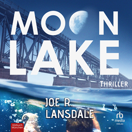 Hörbuch Moon Lake  - Autor Joe R. Lansdale   - gelesen von Régis Mainka.