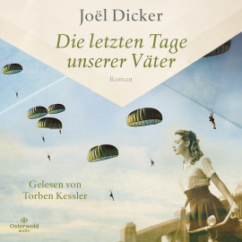 Hörbuch Die letzten Tage unserer Väter  - Autor Joël Dicker   - gelesen von Torben Kessler