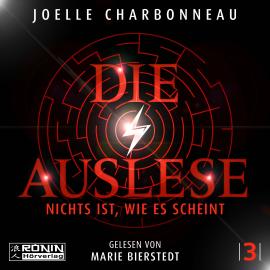 Hörbuch Nichts ist, wie es scheint - Die Auslese, Band 3 (ungekürzt)  - Autor Joelle Charbonneau   - gelesen von Marie Bierstedt