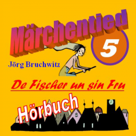 Hörbuch De Fischer un sin Fru  - Autor Jörg Bruchwitz   - gelesen von Jörg Bruchwitz