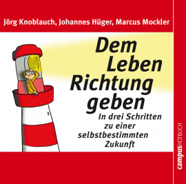 Hörbuch Dem Leben Richtung geben  - Autor Jörg Knoblauch   - gelesen von Schauspielergruppe