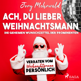 Hörbuch Ach, du lieber Weihnachtsmann - Die geheimen Wunschzettel der Prominenten (Ungekürzt)  - Autor Jörg Mehrwald   - gelesen von Mathias Eysen