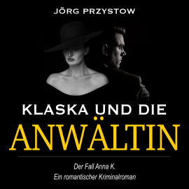 Hörbuch Klaska und die Anwältin  - Autor Jörg Przystow   - gelesen von Jörg Przystow
